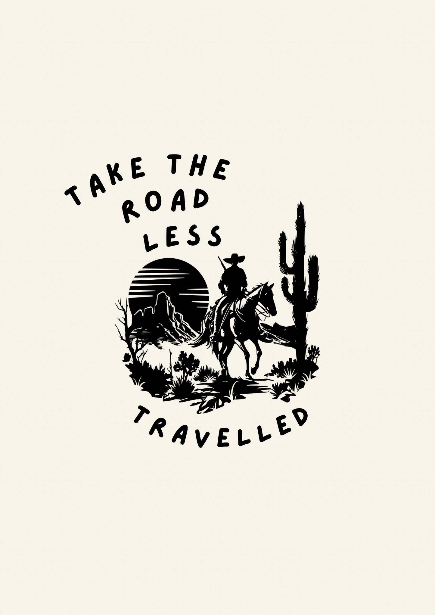 Take the road less travelled cowboy inspired print: A4