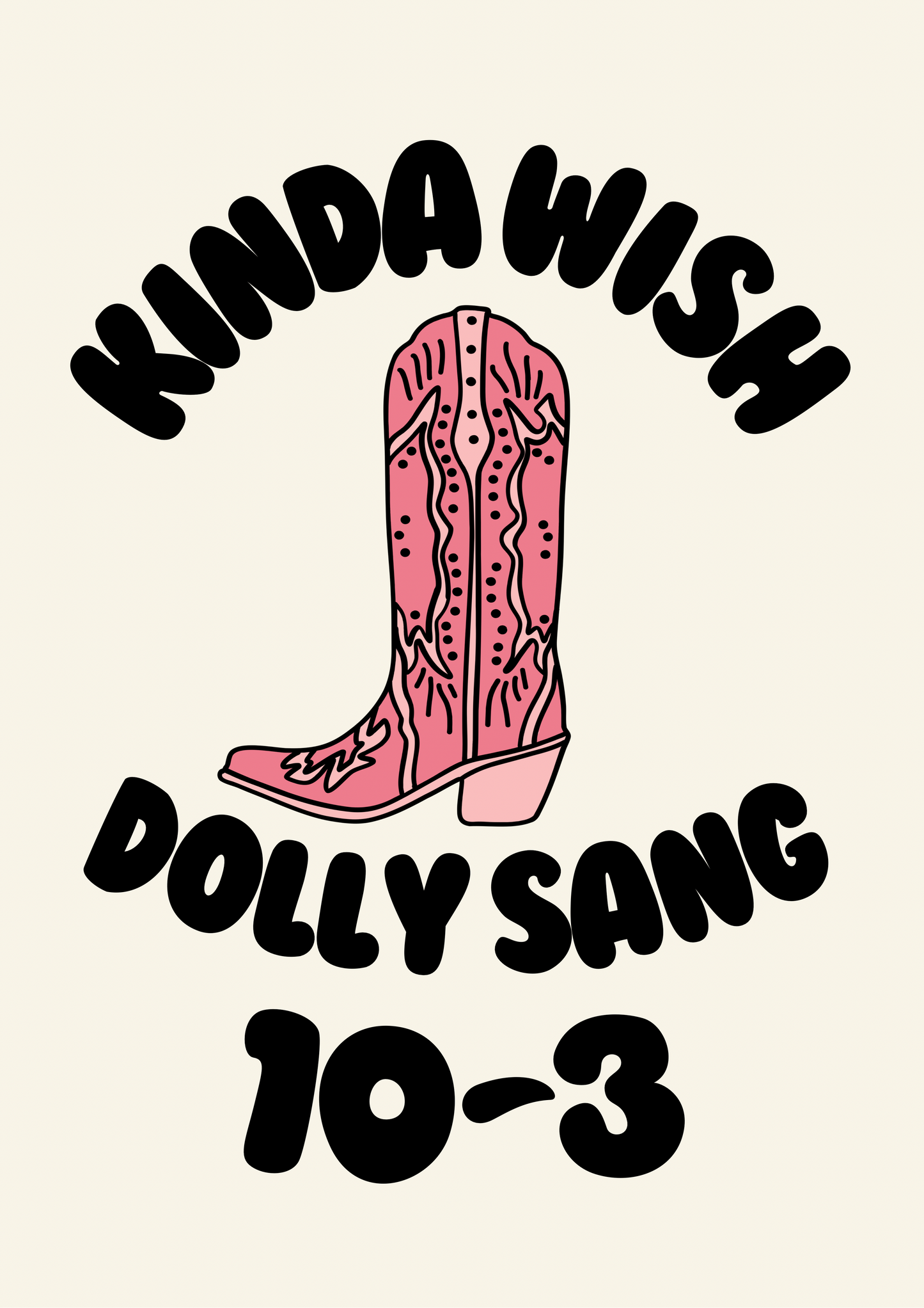 Kinda wish dolly sang 10-3 print: A4